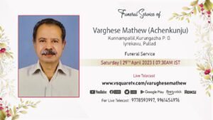 Kunnampallil Varughese Mathew (Achenkunju) passed away on 27/04/2023.